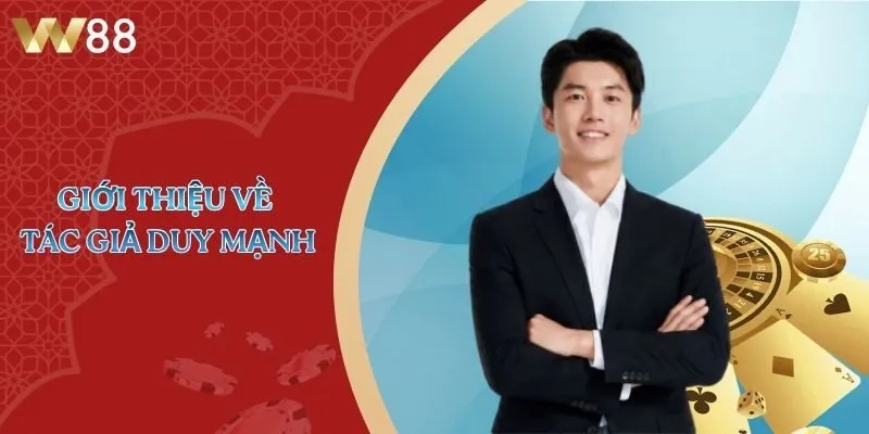 Giới thiệu về tác giả Duy Mạnh