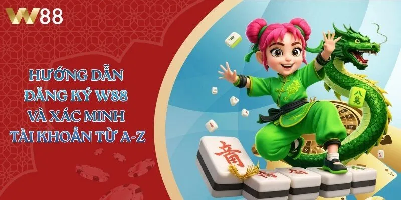 Hướng Dẫn Đăng Ký W88 Và Xác Minh Tài Khoản Từ A-Z