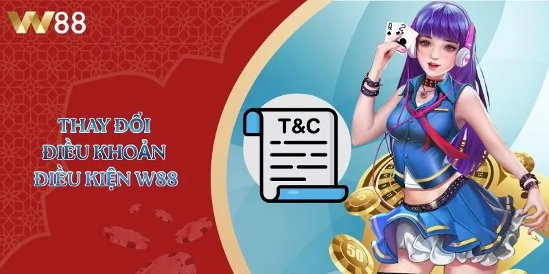 Thay đổi điều khoản điều kiện W88