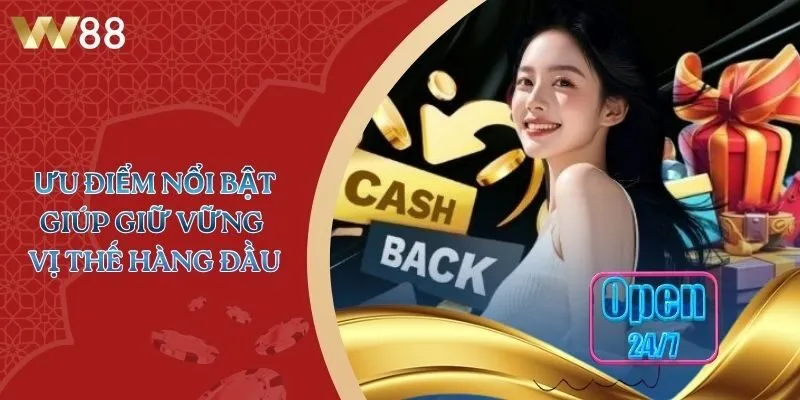 Ưu điểm nổi bật giúp giữ vững vị thế hàng đầu